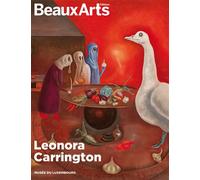 Leonora Carrington Au musée du Luxembourg - Collectif - Beaux Arts Editions - broché - Catalogue d'exposition