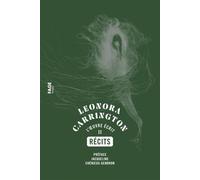 Leonora Carrington, Récits - L'œuvre écrit II - Léonora Carrington - Fage Eds - relié - Récit