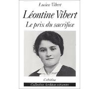 Leontine vibert Le prix du sacrifice - Lucien Vibert - Cabedita - broché - Biographie