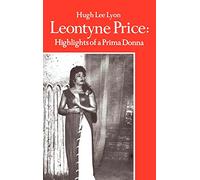Hugh Lee Lyon – Leontyne Price : Highlights of a Prima Donna