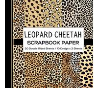 Leopard and Cheetah Print Scrapbook Paper: Double Sided Decorative Sheets with Safari Jungle Animal Print Designs for Scrapbooking, Backgrounds, Card Making and More DIY Craft Projects