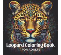 Leopard Coloring Book for Adults: Intricate Leopard Mandala Designs for Relaxation and Stress Relief