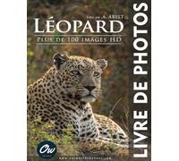 Léopard: Livre de Photos - Plus de 100 images HD