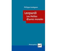 Leopardi. Les Petites Œuvres morales