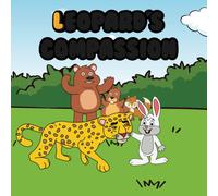Leopard's Compassion: The Book Will Give Children A Comfortable Experience When Reading It, Reducing Stress After A Long Day Of Studying.