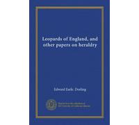 Leopards of England, and other papers on heraldry