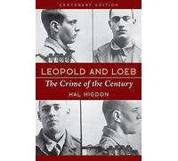 Leopold and Loeb: The Crime of the Century