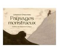 Leopold chauveau, paysages monstrueux Collectif (Auteur)