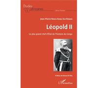 Léopold II – Le plus grand chef d'État de l'histoire du Congo – L'Harmattan