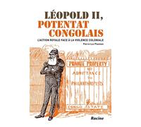 Léopold II Potentat congolais L'action royale face à la violence coloniale - PIERRE PLASMAN - Racine Eds - broché - Etude