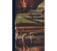 Leopold Komperts Sämtliche Werke: In Zehn Bänden