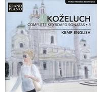 Leopold Kozeluch Leopold Kozeluch: Complete Keyboard Sonatas - Volume 8 (CD)