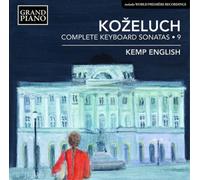 Leopold Kozeluch Kozeluch: Complete Keyboard Sonatas - Volume 9 (CD) Album