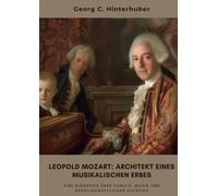 Leopold Mozart: Architekt Eines Musikalischen Erbes