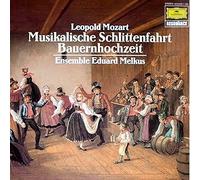 Leopold Mozart - Ensemble Eduard Melkus - Musikalische Schlittenfahrt - Bauernhochzeit - Deutsche Grammophon - 423 026-1