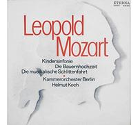 Leopold Mozart , Kammerorchester Berlin , Helmut Koch - Kindersinfonie / Die Bauernhochzeit / Die Musikalische Schlittenfahrt - ETERNA - 8 25 670