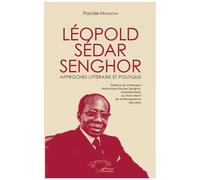 Léopold Sédar Senghor - Approches Littéraire Et Politique