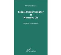 Léopold Sédar Senghor et Mamadou Dia Christian Roche (Auteur)
