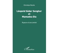 Léopold Sédar Senghor et Mamadou Dia: Rupture d'une amitié