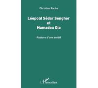 Léopold Sédar Senghor et Mamadou Dia : Rupture d'une amitié – L'Harmattan