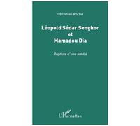 Léopold Sédar Senghor et Mamadou Dia : Rupture d'une amitié – L'Harmattan