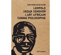 Leopold Sedar Senghor, l'art africain comme philosophie