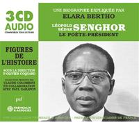 Léopold sédar senghor, le poète-président, une biographie expliquée Un cours particulier de elara bertho - Elara Bertho - Frémeaux & Associés - Texte lu (CD) - Textes lus CD