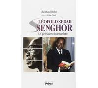 Léopold Sédar Senghor: Le président humaniste