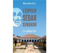 Léopold Sédar Senghor. Le salma d'or - Massamba Dieye - L'harmattan - broché - Essai