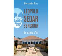 Léopold Sédar Senghor. Le salma d'or - Massamba Dieye - L'harmattan - broché - Essai
