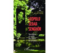 Léopold Sédar Senghor Tourangeau et soldat des idéaux de la France - Birahim Thioune - L'harmattan - broché - Essai