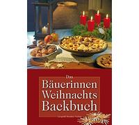 Leopold Stocker Das Bäuerinnen-Weihnachts-Backbuch: Alte und neue Liebli (Relié)