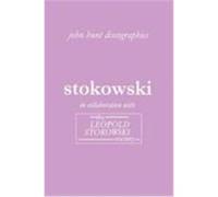 Leopold Stokowski. Second Edition of the Discography. [2006]. Hunt, John (Auteur)