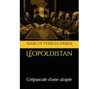 Léopoldistan: Crépuscule d’une utopie