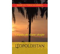 Léopoldistan: Crépuscule d’une utopie