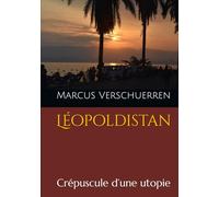 Léopoldistan: Crépuscule d’une utopie