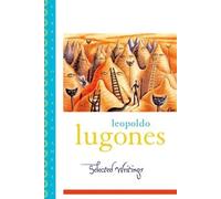 Leopoldo Lugones Selected Writings (Poche) Library of Latin America