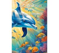 Leos Abenteuer In Der Unterwasserwelt