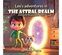 Leo's Adventures in the Astral Realm, journey to the Passions realm: journey to the Passions realm