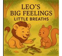 Leos Big Feelings Little Breaths: 20 Gentle Lessons to Help Kids Calm Their Anger