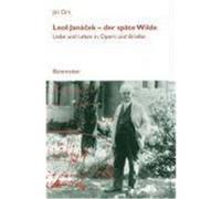 Leos Janacek - der späte Wilde Ort, Jiri (Auteur)