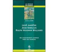 Leos janacek, jean sibelius, ralph vaughan James Lyon (Auteur)