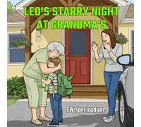 Leo's Starry Night at Grandma's: A Reassuring Children's Story about overcoming sleepover anxiety, homesickness, and finding comfort at Grandma’s house: A Picture Book for Ages 3-7