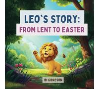 Leo's Story: From Lent to Easter