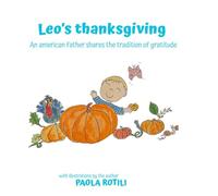 Leo's Thanksgiving: An american father shares the tradition of gratitude