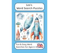 Leo's Word Search Puzzles - Fun & Easy Words Searches For Ages 6 to 8: A word search book with familiar British words and spellings: Personalised name word search book for all gifting occasions