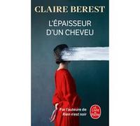 L'Epaisseur d'un cheveu Claire Berest (Auteur)