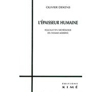 L'épaisseur Humaine - Foucault Et L'archéologie De L'homme Moderne
