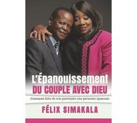 L'épanouissement Du Couple Avec Dieu - Comment Faire De Son Partenaire Une Personne Épanouie