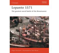 Lepanto 1571: The Greatest Naval Battle of the Renaissance